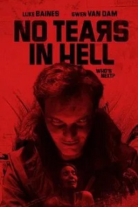 مشاهدة فيلم No Tears In Hell 2025 مترجم